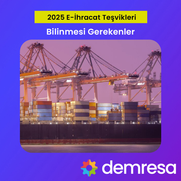 2025 e ihracat tesvikleri 2025 e ihracat tesvikleri