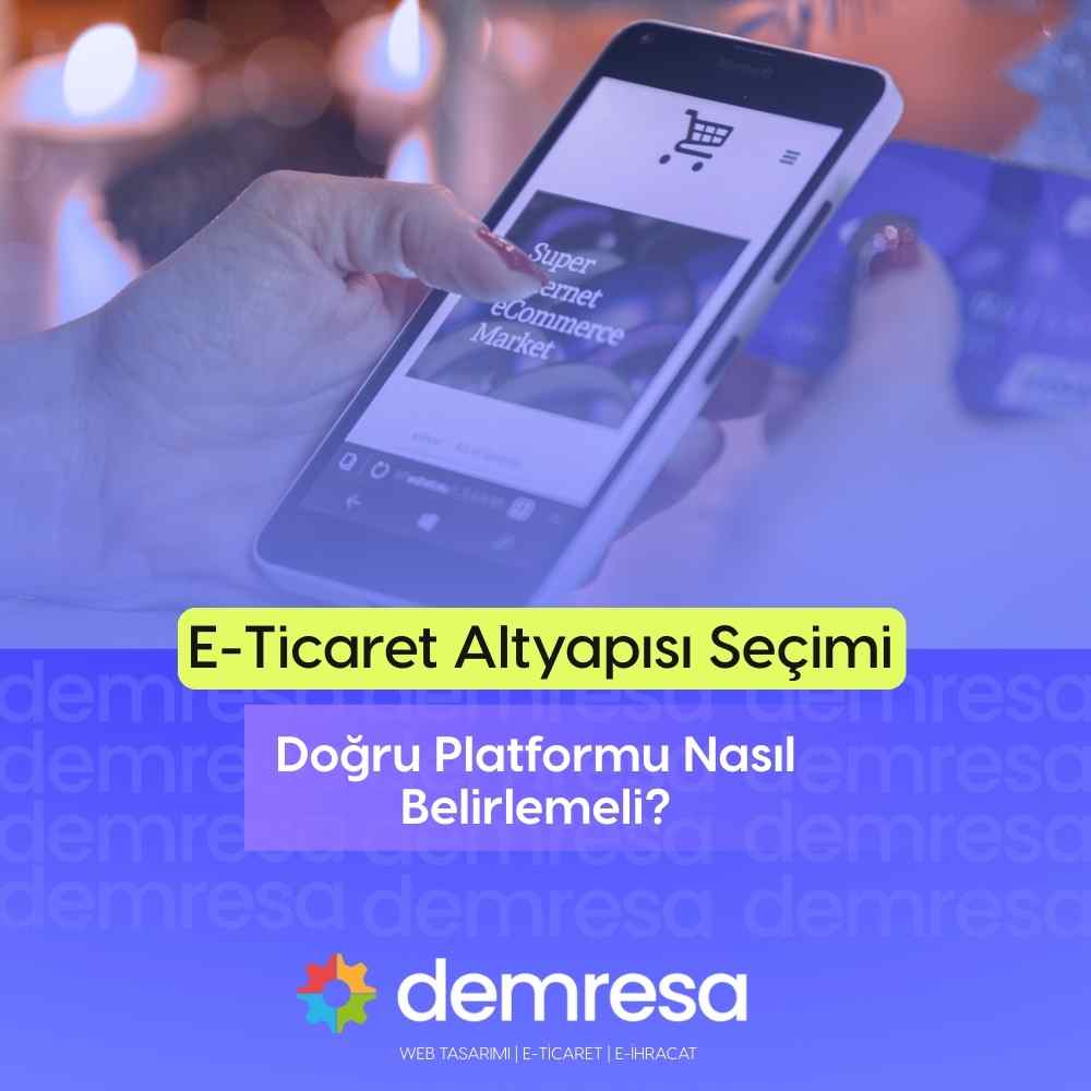 e ticaret altyapisi secimi dogru platformu nasil belirlemeli