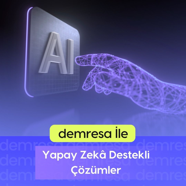 demresa ile yapay zek destekli cozumler demresa ile yapay zek destekli cozumler