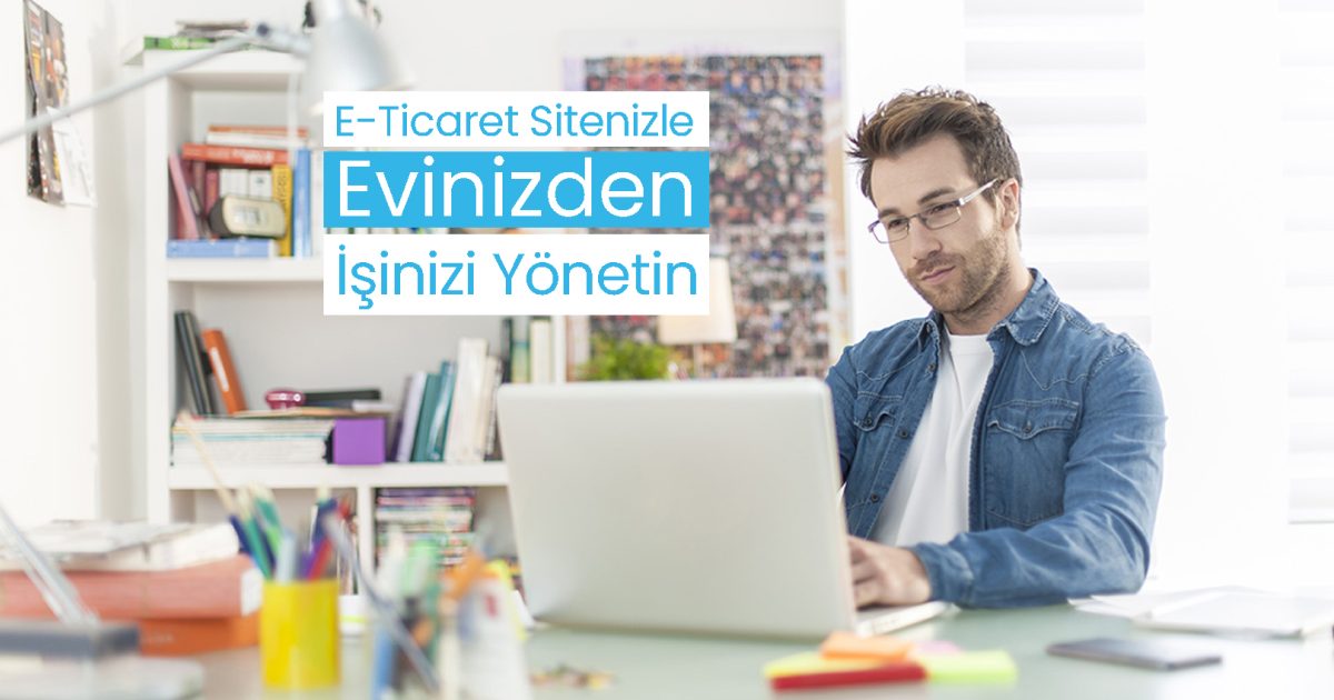 evden e ticaret yapmak kolay evden e ticaret yapmak kolay