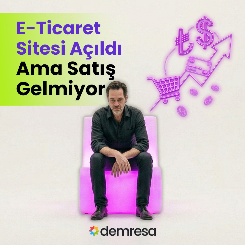 e ticaret sitesi acildi ama satis gelmiyorsa nerede hata yapiliyor