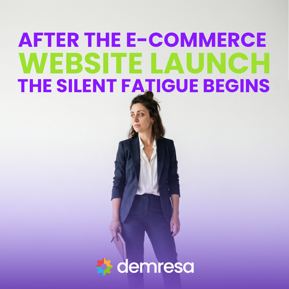 the silent fatigue that begins after an e commerce website goes live