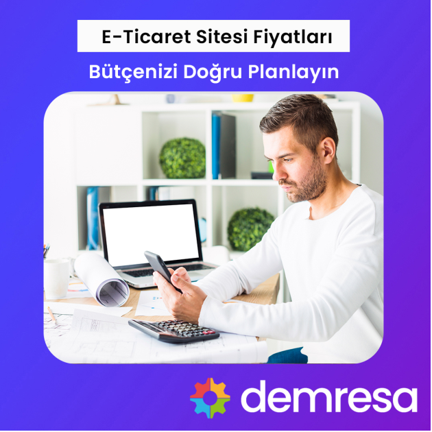 e ticaret sitesi fiyatlari butcenizi dogru planlayin e ticaret sitesi fiyatlari butcenizi dogru planlayin