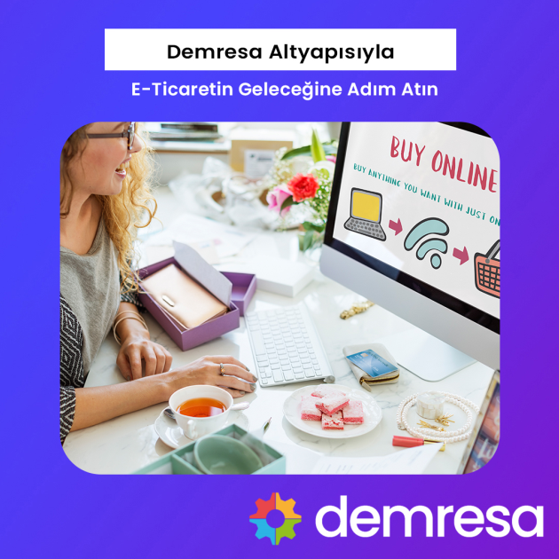 demresa altyapisiyla e ticaretin gelecegine adim atin demresa altyapisiyla e ticaretin gelecegine adim atin