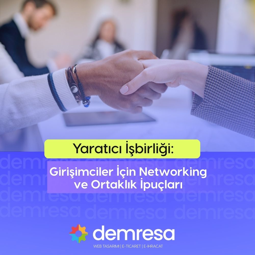 yaratici isbirligi girisimciler icin networking ve ortaklik ipuclari