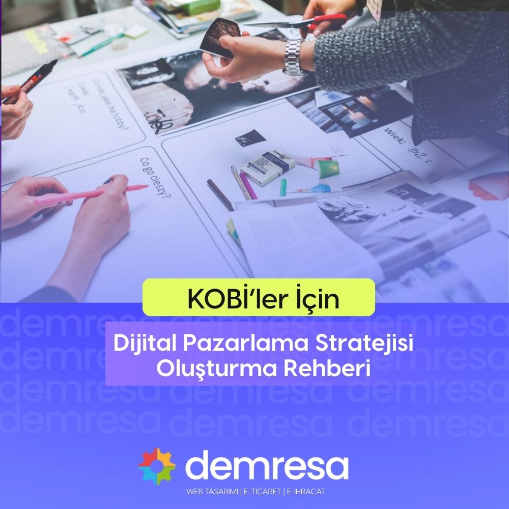 kobi ler icin dijital pazarlama stratejisi olusturma rehberi