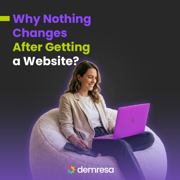 why does nothing change after having a website built